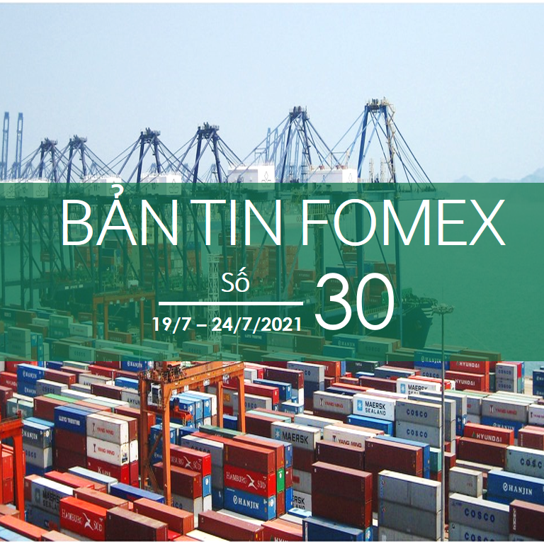 BẢN TIN FOMEX SỐ 30 ( 19/07/2021-24/07/2021) 